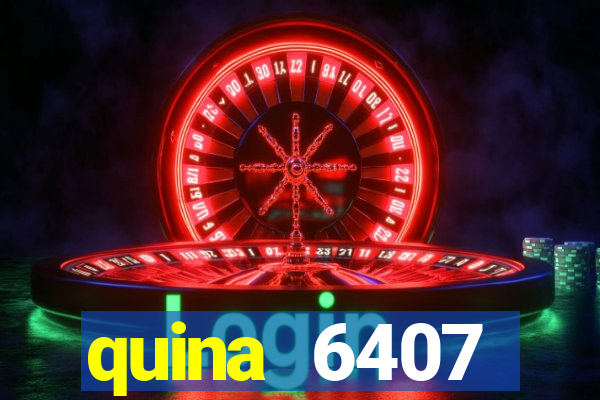 quina 6407 resultado de hoje